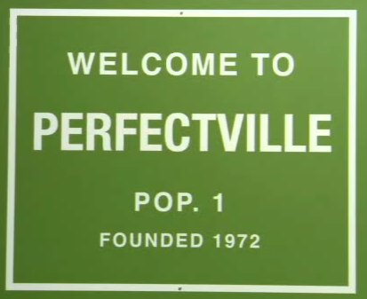[Image: welcome-to-perfectville.jpg]